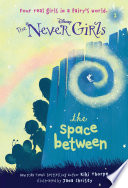 Never Girls #2: The Space Between (Disney: The Never Girls)